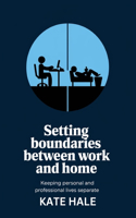 Setting Boundaries Between Work and Home