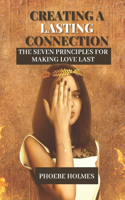 Creating a Lasting Connection: The Seven Principles for Making Love Last