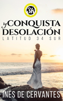 Conquista Y Desolación, Latitud 34 Sur
