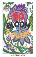 50 bloom flowers coloring book: New and Expanded Edition