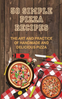 50 Simple Pizza Recipes