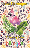 Love Flamingos coloring book all ages: 8.5''x11''/Flamingo coloring book