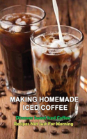 Making Homemade Iced Coffee