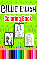 BILLIE EILISH Coloring Book: Unofficial BILLIE EILISH Coloring Book AntiStress Coloring Book for BILLIE EILISH Lovers