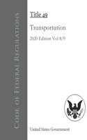 Code of Federal Regulations Title 49 Transportation 2020 Edition 8/9