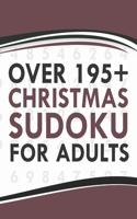 Over 195+ Christmas Sudoku for Adults: Stress Relieving Christmas Puzzle Book for Seniors, Nephew, Coworker, Father, Mother, Teacher