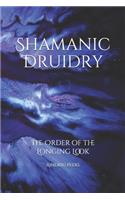 Shamanic Druidry: The Order of the Longing Look