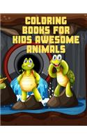 Coloring Books For Kids Awesome Animals: For Kids Aged 4+