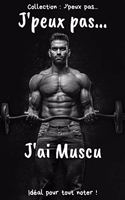 J'peux pas... J'ai Muscu