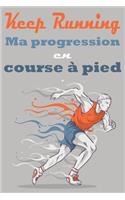 Keep Running ! Ma progression en course à pied