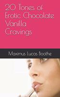 20 Tones of Erotic Chocolate Vanilla Cravings