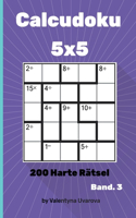 Calcudoku: 200 Harte Rätsel 5x5 band. 3(3 Calcudoku)