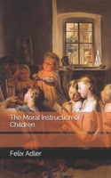 The Moral Instruction of Children