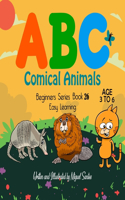 ABC Comical Animals: Beginners Easy Learning