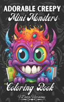 Adorable Creepy Mini Monsters Coloring Book: Enchanted Escapes Coloring Book -Cute and Creepy Creatures Coloring Pages for Adults and Teens