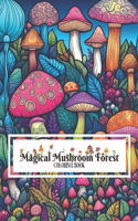 Magic Mushroom Forest Coloring Book: With Over 70 Fantasy Illustrations That Promise Coloring Fun For All Ages and Skill Levels