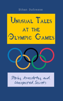 Unusual Tales at the Olympic Games