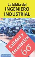 biblia del Ingeniero Industrial - Calidad y Estadística: Fundamentos, Herramientas, Indicadores, Calidad, Productividad, Lean Manufacturing, Six Sigma, Kaizen, Ingeniería Industrial, TQM, ISO 9001, ISO, FM
