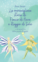La meravigliosa storia di Fiocco di Neve e Raggio di Sole