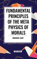 Fundamental Principles of the Metaphysics of Morals