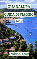 Guadalupa Guida Di Viaggio 2024
