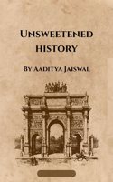 Unsweetened History: Volume I
