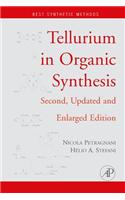 Tellurium in Organic Synthesis: Second, Updated and Enlarged Edition(Best Synthetic Methods)