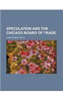 Speculation and the Chicago Board of Trade