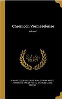 Chronicon Vormeselense; Volume 3