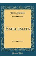 Emblemata (Classic Reprint)