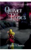 Quiver of Roses Book Two In the Once Forgotten Series