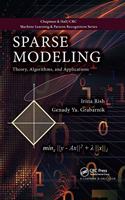 Sparse Modeling: Theory, Algorithms, and Applications(Chapman & Hall/CRC Machine Learning & Pattern Recognition)