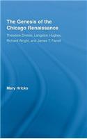 The Genesis of the Chicago Renaissance: Theodore Dreiser, Langston Hughes, Richard Wright, and James T. Farrell