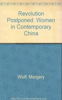 Revolution Postponed: Women in Contemporary China