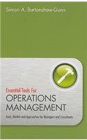 Essential Tools for Operations Management: Tools, Models and Approaches for Managers and Consultants
