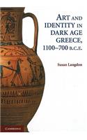 Art and Identity in Dark Age Greece, 1100-700 BC