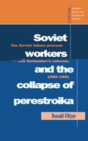 Soviet Workers and the Collapse of Perestroika