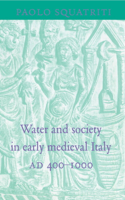 Water and Society in Early Medieval Italy, AD 400–1000