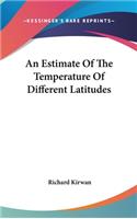 An Estimate Of The Temperature Of Different Latitudes