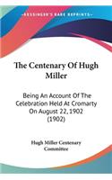 Centenary Of Hugh Miller