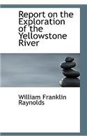 Report on the Exploration of the Yellowstone River