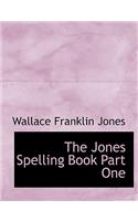 The Jones Spelling Book Part One: (English)
