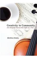 Creativity to Community