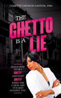 The Ghetto is a Lie