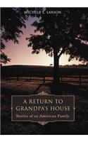 A Return to Grandpa's House