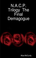 N.A.C.P. Trilogy The Final Demagogue