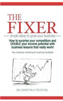 The Fixer: Simple Ideas to Grow Your Business: Volume 2