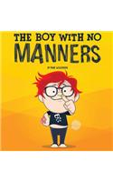The Boy With No Manners