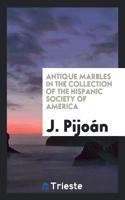 Antique Marbles in the Collection of the Hispanic Society of America