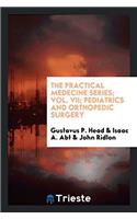 Practical Medecine Series; Vol. VII; Pediatrics and Orthopedic Surgery